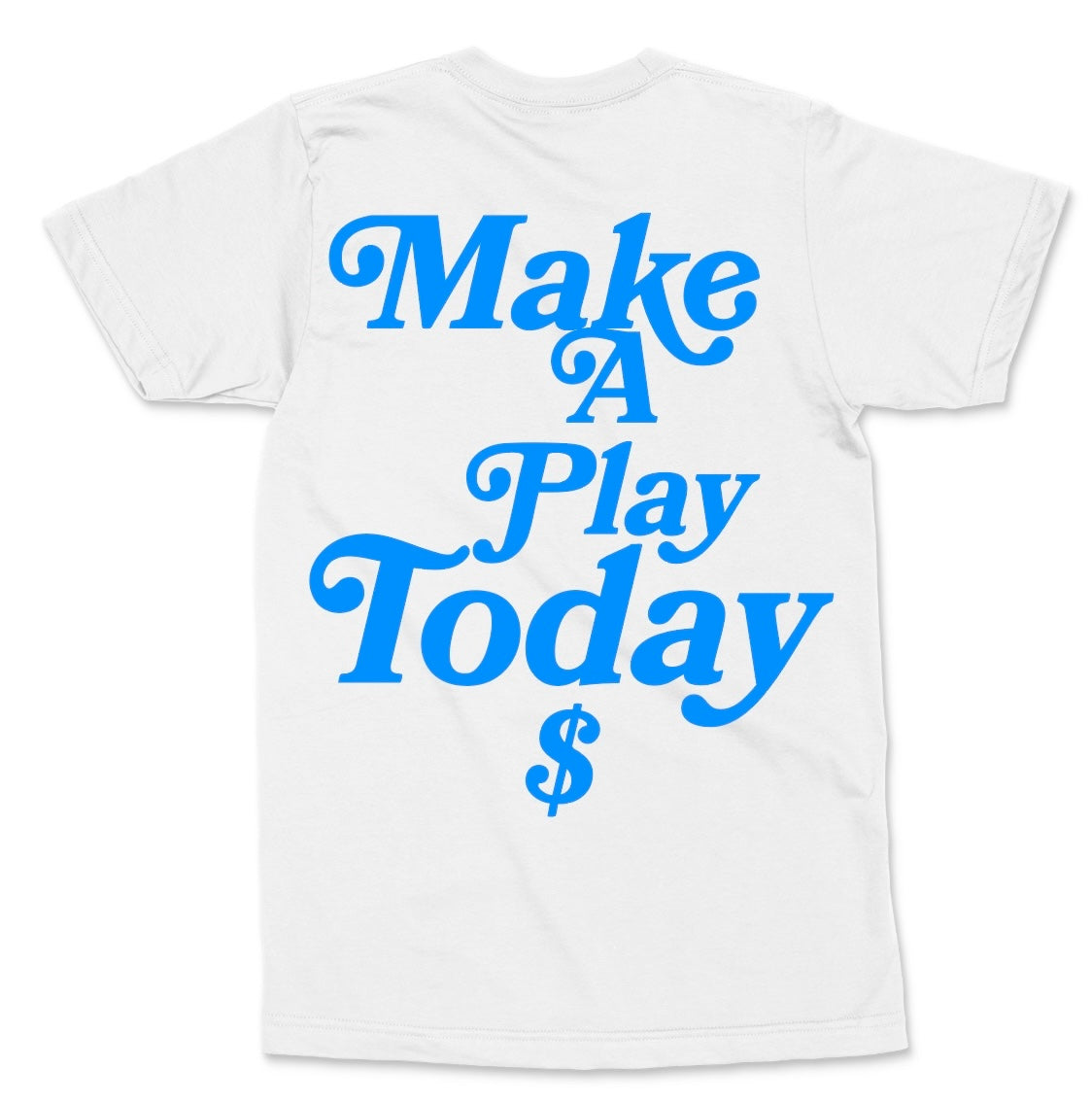 Make A Play Today - Tee